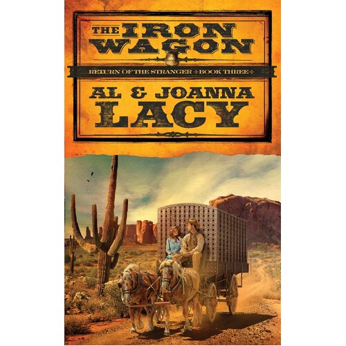 The Iron Wagon: A Novel (Return of the Stranger) Paperback Novel Book