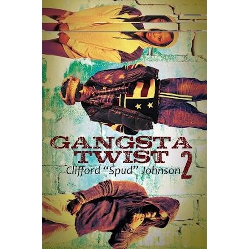 Gangsta Twist 2 -Clifford \&quot;Spud\&quot; Johnson Book