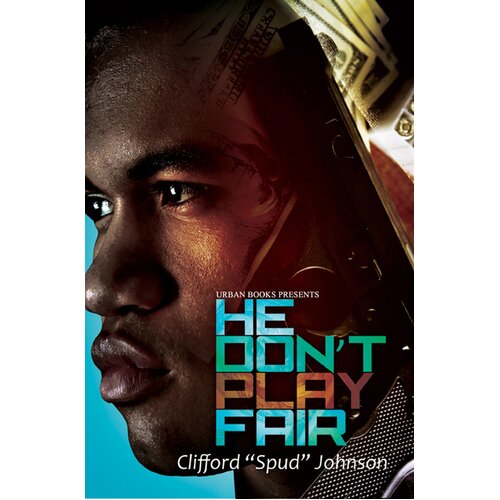 He Don&#39;t Play Fair Clifford \&quot;Spud\&quot; Johnson Paperback Book