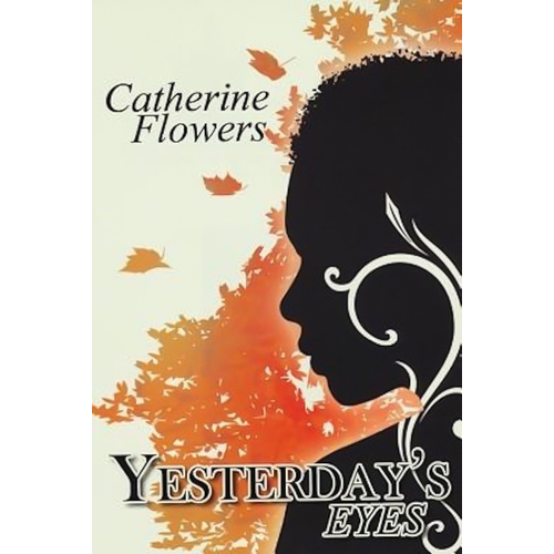 Yesterday&#39;s Eyes -Catherine Flowers Book