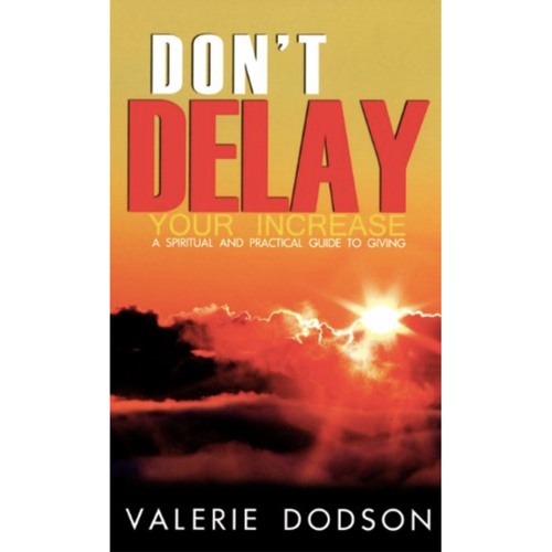 Don&#39;t Delay Your Increase: A Spiritual Guide to Giving Paperback Novel Book
