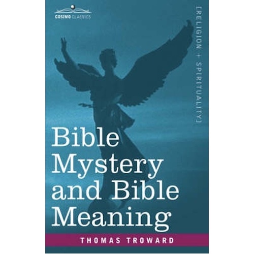 Bible Mystery and Bible Meaning -Judge Thomas Troward Book