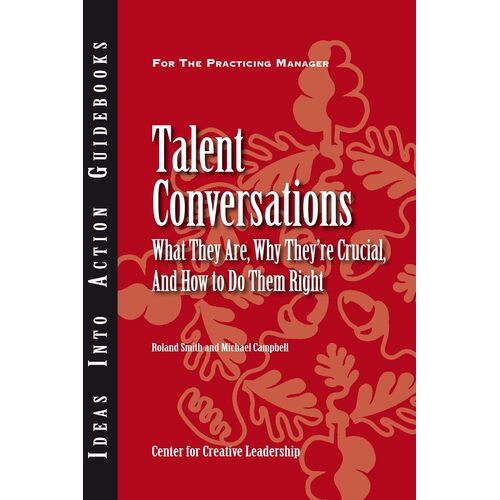 Talent Conversations: What They Are, Why Theyre Crucial, and How To Do Them Right - Roland Smith
