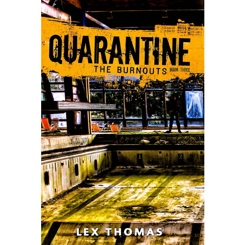 Quarantine: The Burnouts: Book 3 -Lex Thomas Children&#39;s Book