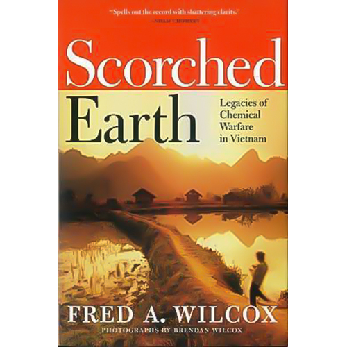 Scorched Earth: Legacies of Chemical Warfare in Vietnam Hardcover Book
