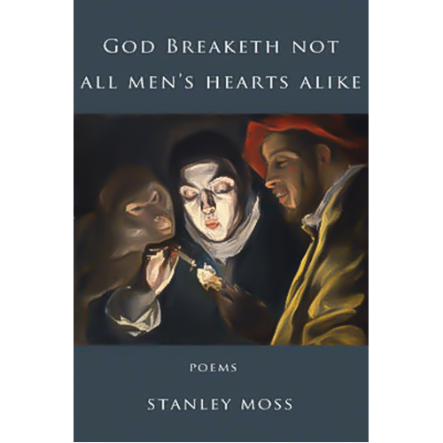 God Breaketh Not All Men&#39;s Hearts Alike: New and Later Collected Poems