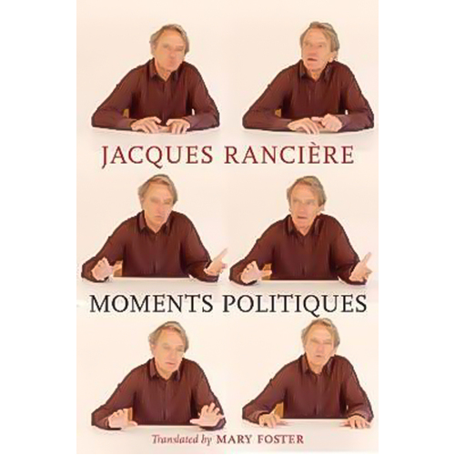 Moments Politiques Jacques Ranciere,Mary Foster,Mary Foster Paperback Book