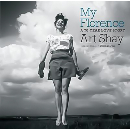 My Florence: A 70-Year Love Story Arthur Shay Art Shay Paperback Book