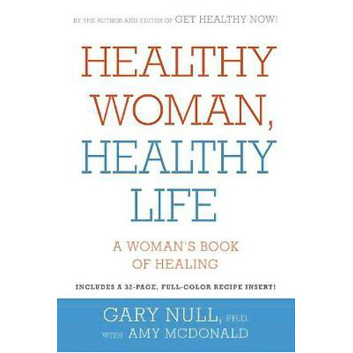 Healthy Woman, Healthy Life: A Woman&#39;s Book of Healing Paperback Book