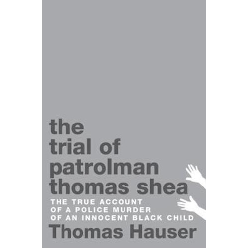 The Trial of Patrolman Thomas Shea Book