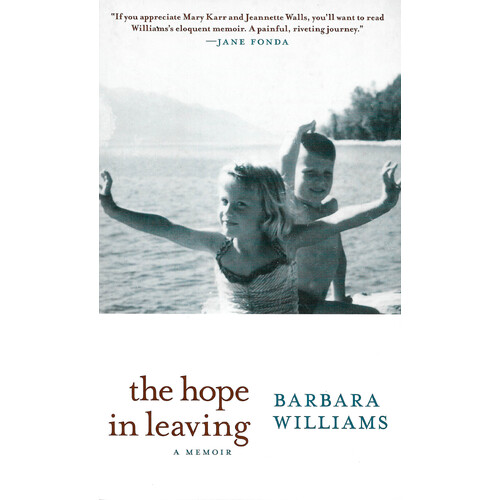The Hope in Leaving: A Memoir -Barbara Williams Paperback Book