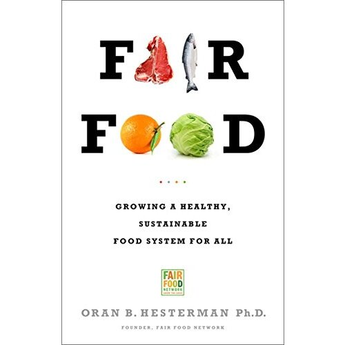 Fair Food: Growing a Healthy, Sustainable Food System for All - Social Sciences