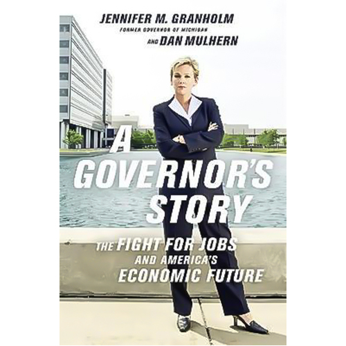 A Governor&#39;s Story: The Fight for Jobs and America&#39;s Economic Future