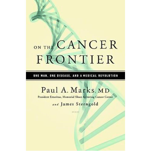 On the Cancer Frontier: One Man, One Disease, and a Medical Revolution