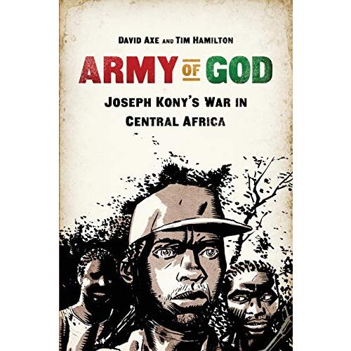 Army of God: Joseph Kony&#39;s War in Central Africa - History Book