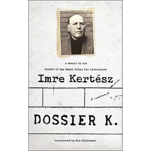 Dossier K. Tim Wilkinson Imre Kertesz Paperback Novel Book