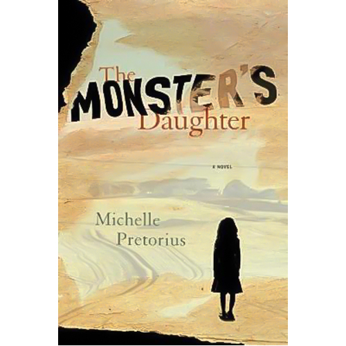 The Monster&#39;s Daughter Michelle Pretorius Hardcover Book