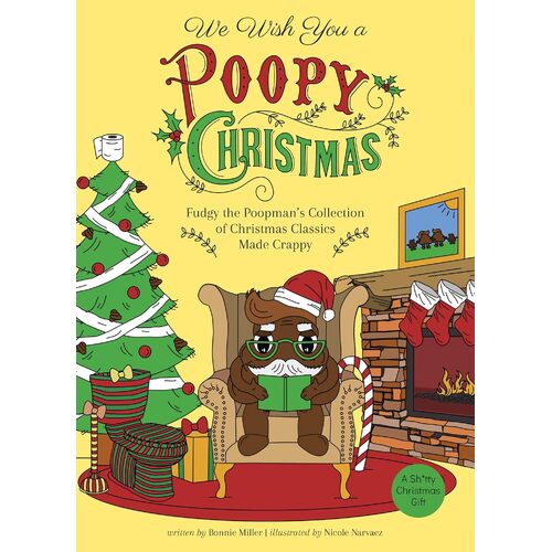 We Wish You a Poopy Christmas: Fudgy the Poopmans Collection of Christmas Classics Made Crappy - Bonnie Miller