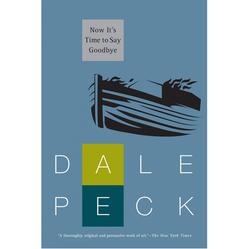 Now It&#39;s Time to Say Goodbye -Dale Peck Novel Book