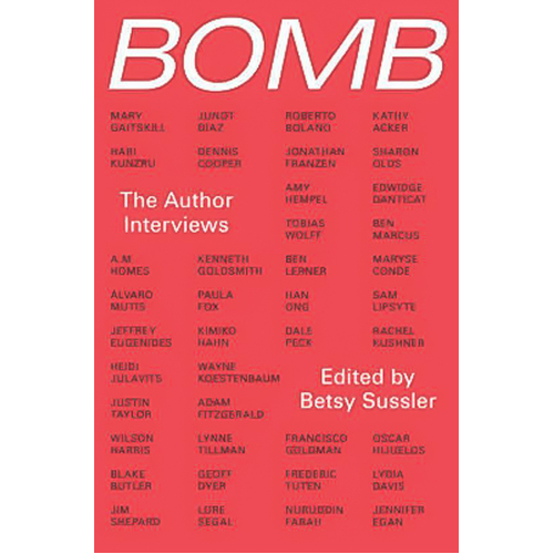 Bomb: The Author Interviews BOMB Magazine Paperback Book