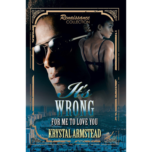 It&#39;s Wrong for Me to Love You: Renaissance Collection Book