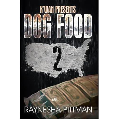 Dog Food 2: K&#39;Wan Presents Raynesha Pittman Paperback Book