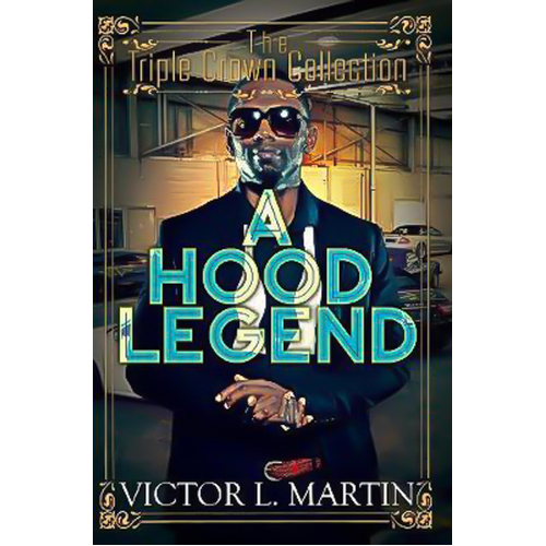 A Hood Legend: Triple Crown Collection Victor L. Martin Paperback Novel Book