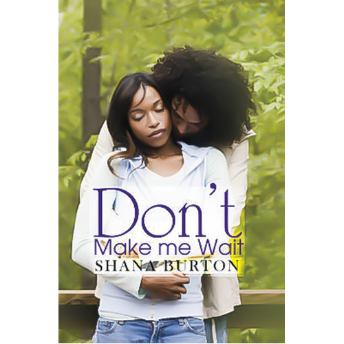 Don&#39;t Make Me Wait Shana Burton Paperback Book
