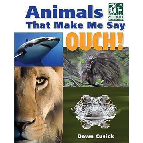 Animals That Make Me Say Ouch!: National Wildlife Federation Hardcover Book
