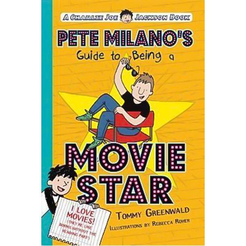 Pete Milano&#39;s Guide to Being a Movie Star: A Charlie Joe Jackson Book