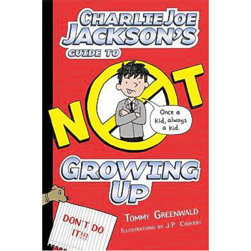 Charlie Joe Jackson&#39;s Guide to Not Growing Up Hardcover Book