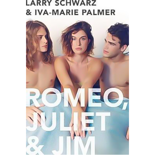 Romeo, Juliet &amp; Jim: Book 1 Iva-Marie Palmer Larry Schwarz Hardcover Book