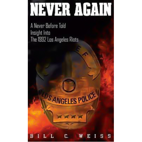 Never Again: A Never Before Told Insight Into the 1992 Los Angeles Riots
