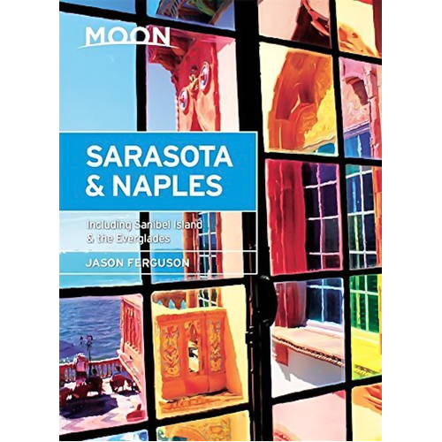 Moon Sarasota &amp; Naples (Second Edition) Travel Book