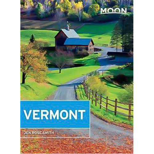 Moon Vermont (Fourth Edition) Jen Rose Smith Paperback Book