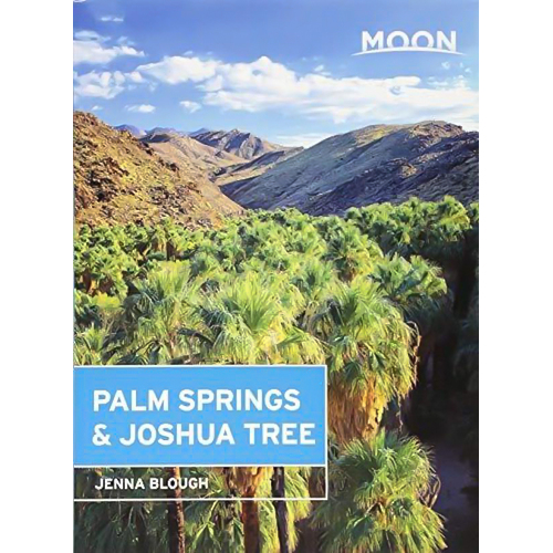 Moon Palm Springs &amp; Joshua Tree: Moon Handbooks -Jenna Blough Travel Book