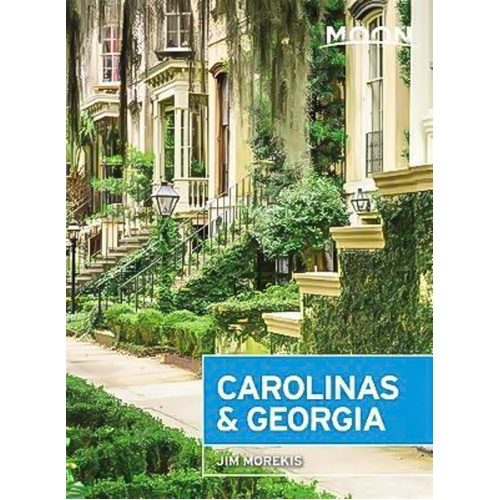 Moon Carolinas &amp; Georgia: Second Edition Jim Morekis Paperback Book