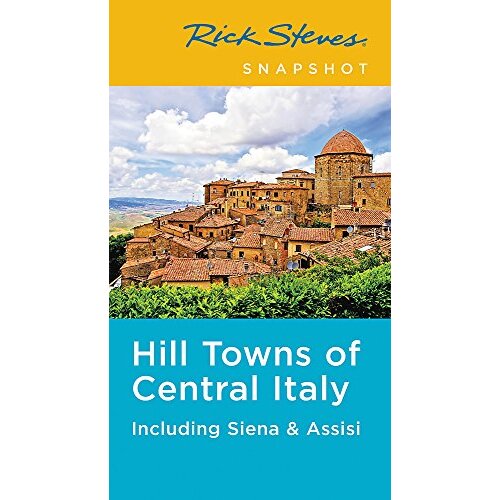 Rick Steves Snapshot Hill Towns of Central Italy (Fifth Edition) Travel Book