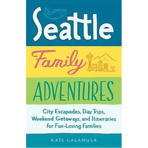 Seattle Family Adventures Paperback Book