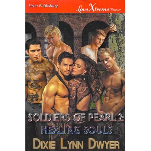 Soldiers of Pearl 2 : Healing Souls Dixie Lynn Dwyer Paperback Book