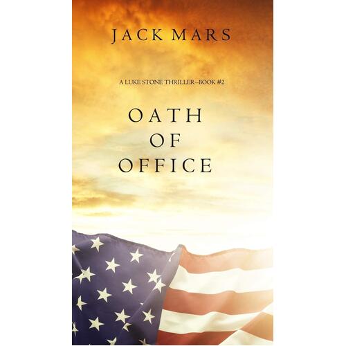 Oath of Office (a Luke Stone Thriller-Book #2) - Jack Mars
