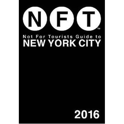 Not For Tourists Guide to New York City 2016 Paperback Book
