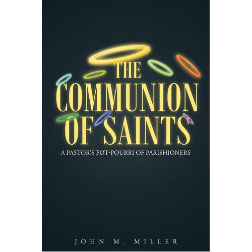 The Communion Of Saints - John M. Miller