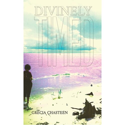 Divinely Timed - Grecia Chasteen