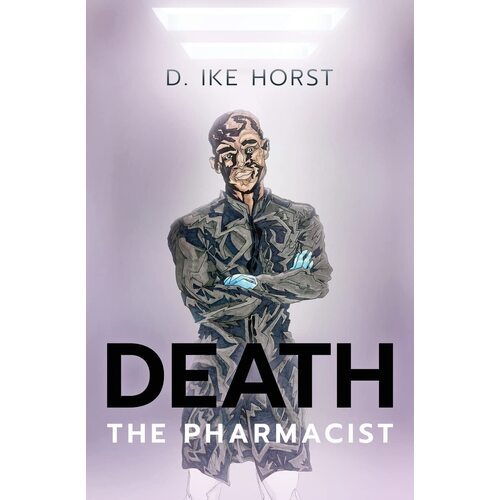 Death, The Pharmacist - D. Ike Horst