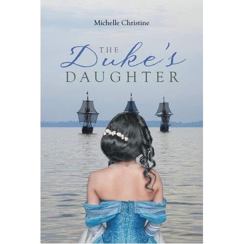The Dukes Daughter - Michelle Christine