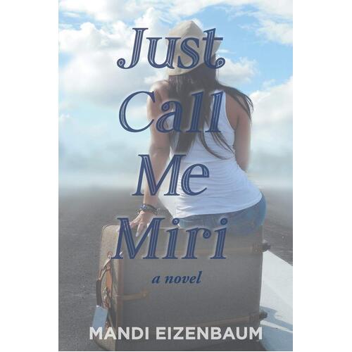 Just Call Me Miri - Mandi Eizenbaum