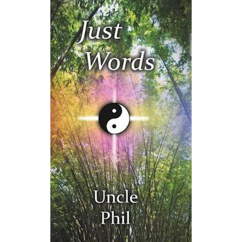 Just Words -Uncle Phil Poetry Book