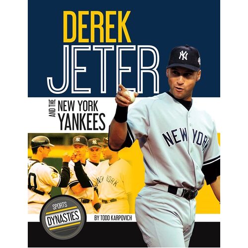 Sports Dynasties: Derek Jeter and the New York Yankees - TODD KARPOVICH