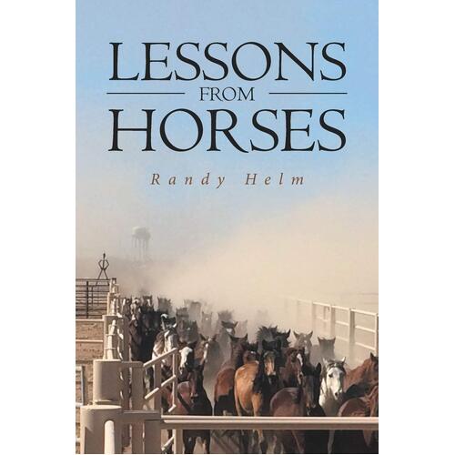 Lessons from Horses - Randy Helm